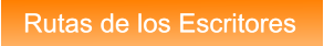 Rutas de los Escritores Rutas de los Escritores