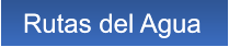 Rutas del Agua Rutas del Agua