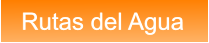 Rutas del Agua Rutas del Agua