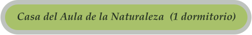 Casa del Aula de la Naturaleza  (1 dormitorio)