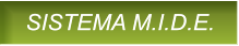 SISTEMA M.I.D.E. SISTEMA M.I.D.E.