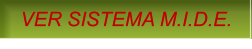 VER SISTEMA M.I.D.E.   VER SISTEMA M.I.D.E.