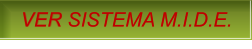 VER SISTEMA M.I.D.E.   VER SISTEMA M.I.D.E.