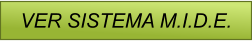 VER SISTEMA M.I.D.E.