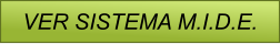 VER SISTEMA M.I.D.E.