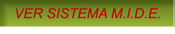 VER SISTEMA M.I.D.E.   VER SISTEMA M.I.D.E.