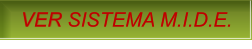 VER SISTEMA M.I.D.E.   VER SISTEMA M.I.D.E.