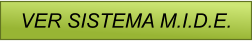VER SISTEMA M.I.D.E.