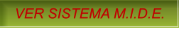 VER SISTEMA M.I.D.E.   VER SISTEMA M.I.D.E.
