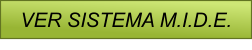 VER SISTEMA M.I.D.E.