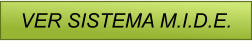VER SISTEMA M.I.D.E.